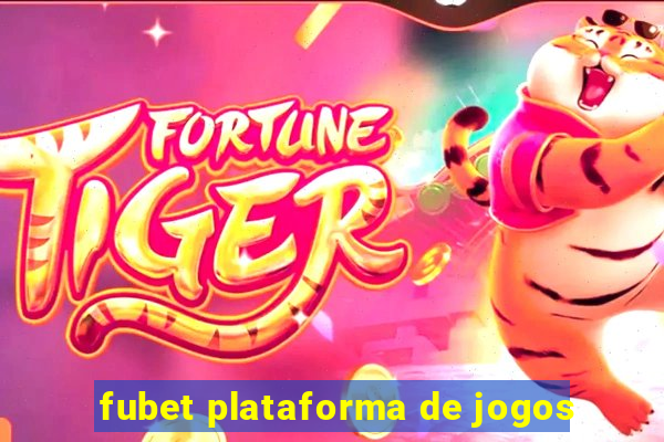 fubet plataforma de jogos